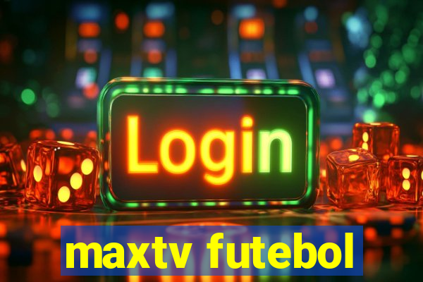 maxtv futebol